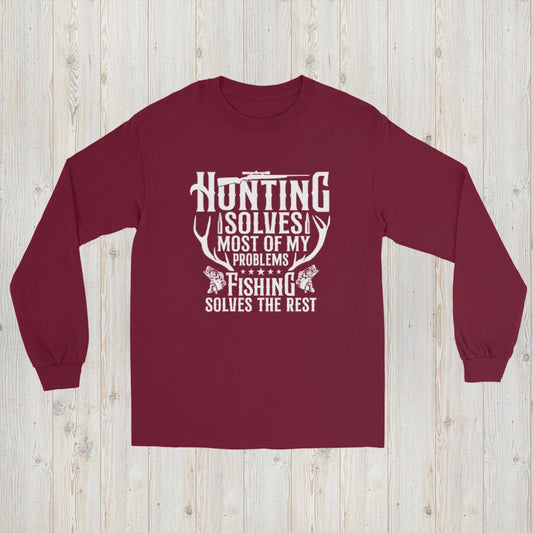 Hunting Solves Most, Fishing Solves the Rest Long Sleeve Tee
