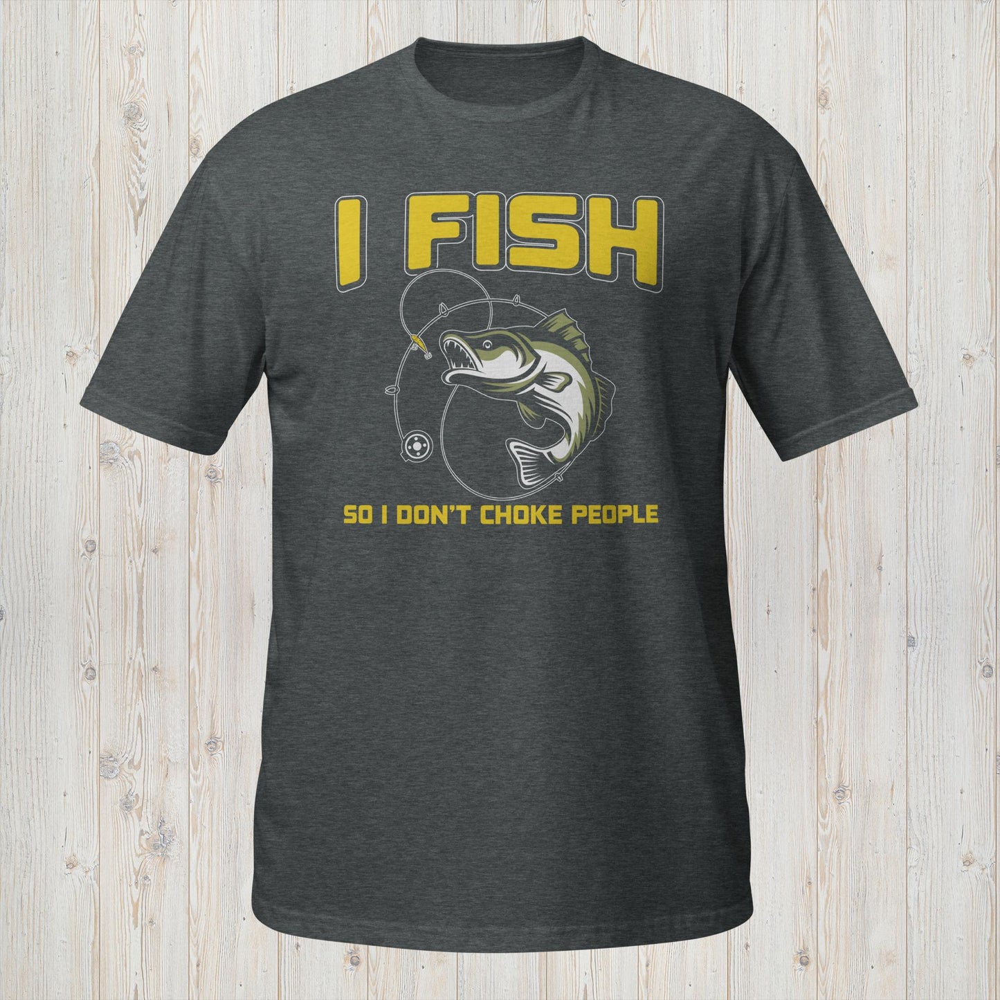 I Fish So I Don't Choke People Tee - Humorous Fishing Statement Shirt