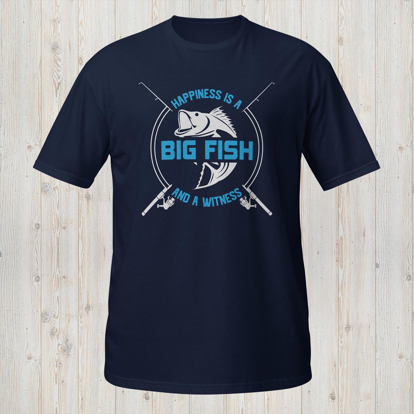 Happiness is a Big Fish and a Witness Tee - Fishing Enthusiast Shirt