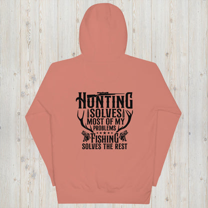 Hunting Solves Most, Fishing Solves the Rest Hoodie