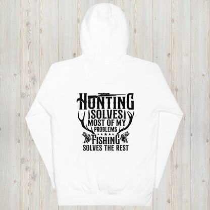 Hunting Solves Most, Fishing Solves the Rest Hoodie